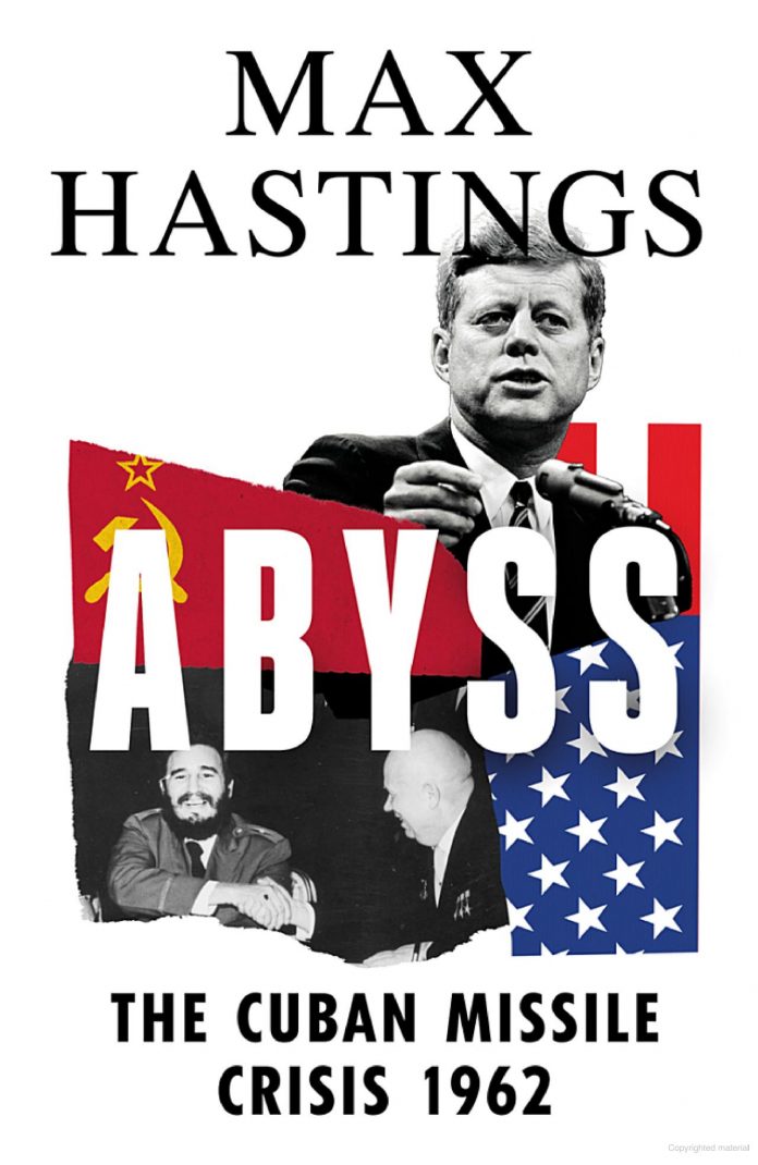 Abyss: The Cuban Missile Crisis 1962: Max Hastings